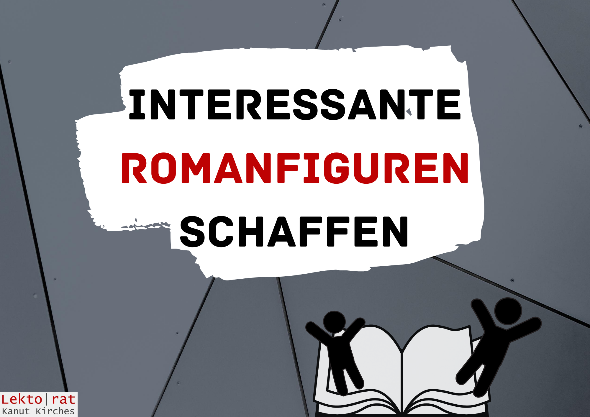 Interessante Romanfiguren erschaffen