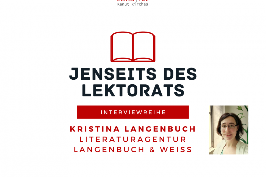 Jenseits des Lektorats: Literaturagentin Kristina Langenbuch im Interview