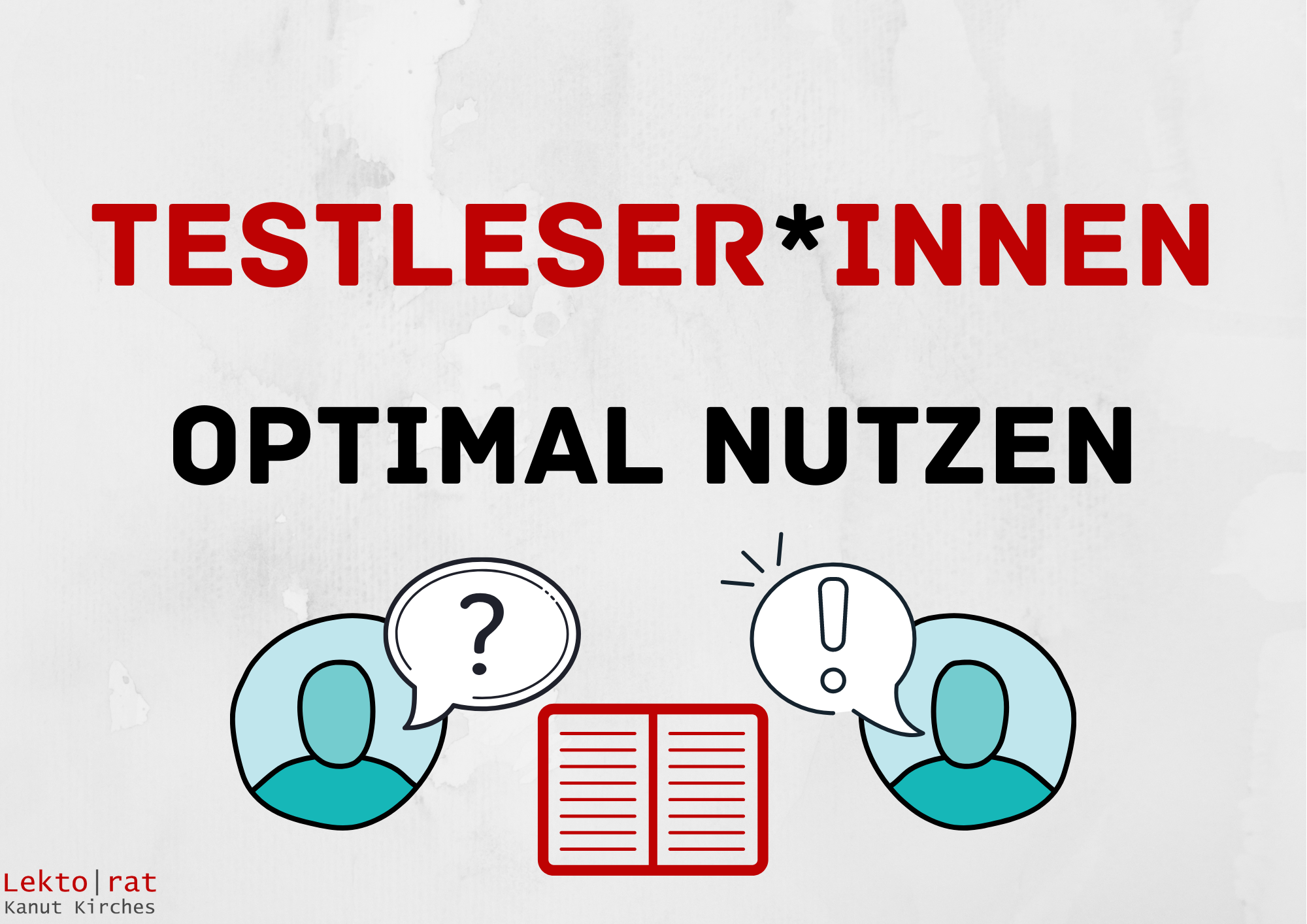 Testleser*innen optimal nutzen