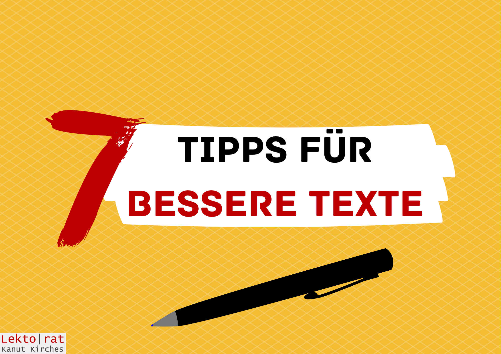 Sieben Tipps für bessere Texte